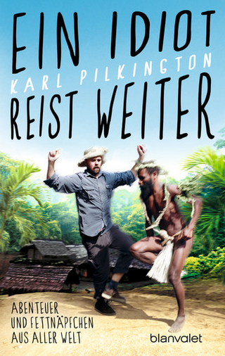 Ein Idiot reist weiter