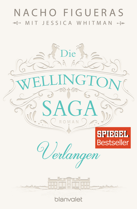 Die Wellington-Saga - Verlangen - Nacho Figueras, Jessica Whitman