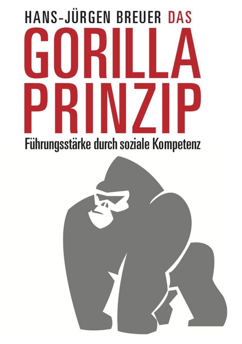 Das Gorilla Prinzip - Hans-J&uuml;rgen Breuer