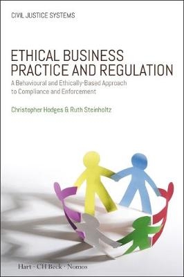 Ethical Business Practice and Regulation -  AreteWork LLP,  Christopher Hodges,  Ruth Steinholtz