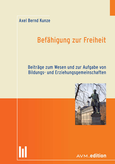 Bef&auml;higung zur Freiheit - Axel Bernd Kunze