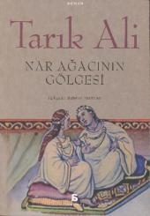 Nar agacinin g&ouml;lgesi. Im Schatten des Granatapfels, t&uuml;rkische Ausgabe - Tariq Ali