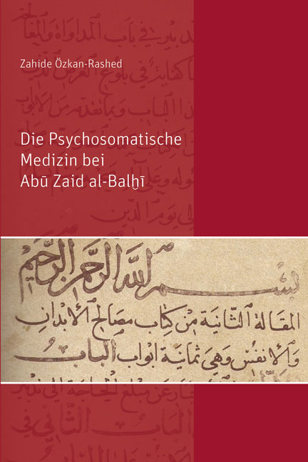 Die Psychosomatische Medizin bei Abū Zaid al-Balḫī - Zahide &Ouml;zkan-Rashed