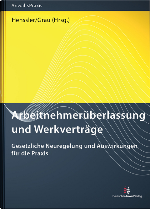 Arbeitnehmerüberlassung und Werkverträge - 