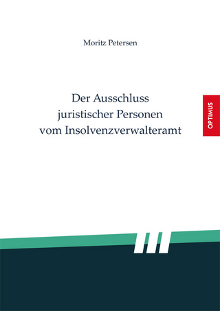 Der Ausschluss juristischer Personen vom Insolvenzverwalteramt