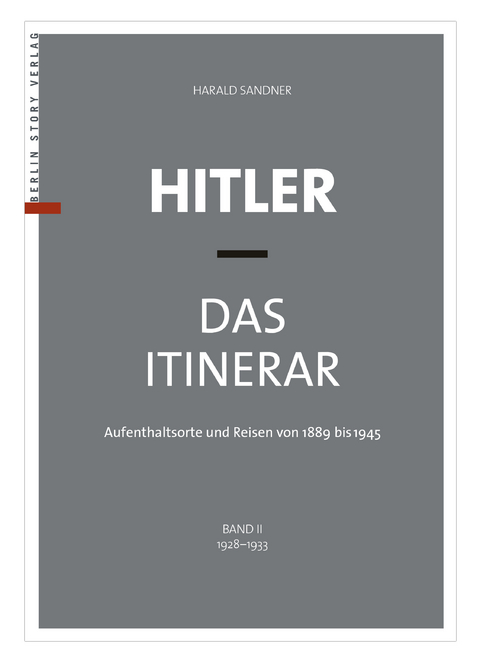 Hitler &ndash; Das Itinerar (Band II) - Harald Sandner