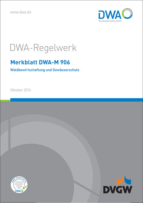 Merkblatt DWA-M 906 Waldbewirtschaftung und Gew&auml;sserschutz