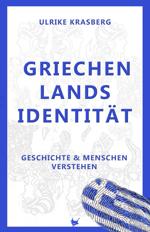 Griechenlands Identit&auml;t - Ulrike Krasberg
