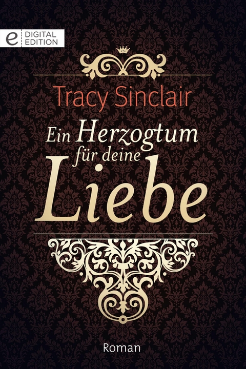 Ein Herzogtum f&uuml;r deine Liebe - Tracy Sinclair