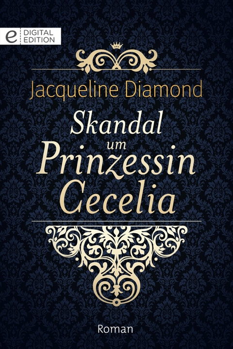 Skandal um Prinzessin Cecelia - Jacqueline Diamond