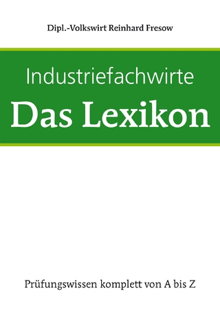 Industriefachwirte - Das Lexikon