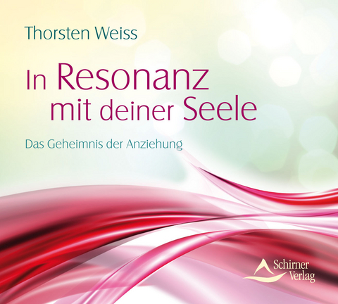 In Resonanz mit deiner Seele - Thorsten Weiss