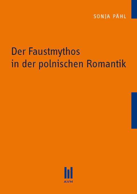Der Faustmythos in der polnischen Romantik - Sonja P&auml;hl