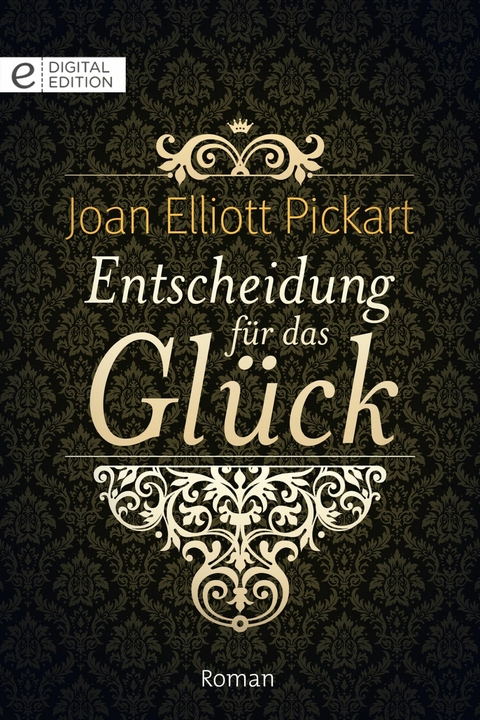 Entscheidung f&uuml;r das Gl&uuml;ck - Joan Elliott Pickart
