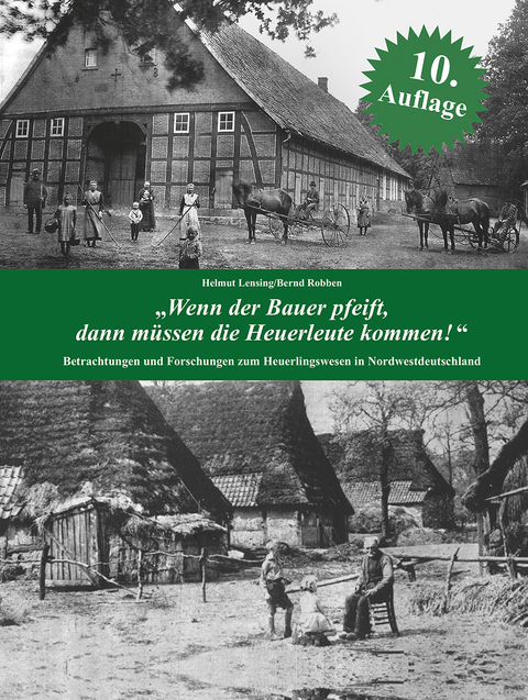 "Wenn der Bauer pfeift, dann m&uuml;ssen die Heuerleute kommen!" - Helmut Lensing, Bernd Robben