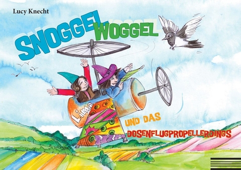 Snoggel Woggel und das Dosenflugpropellerdings - Lucy Knecht