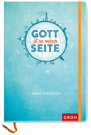 Gott ist an meiner Seite – Mein Tagebuch