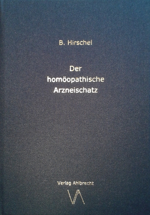 Der hom&ouml;opathische Arzneischatz - Bernhard Hirschel