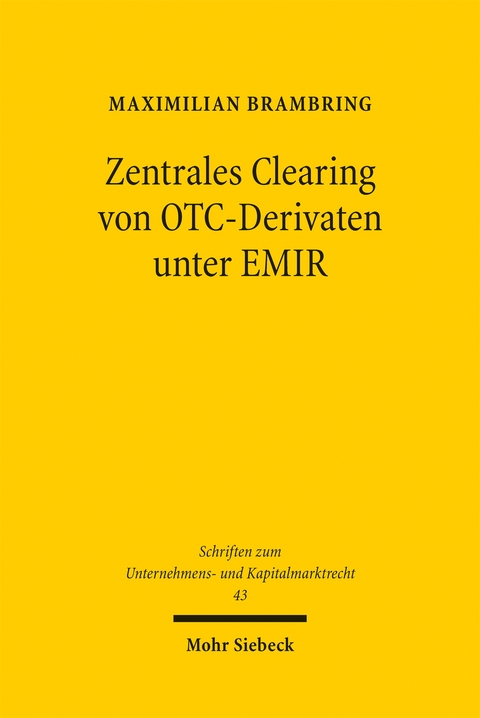 Zentrales Clearing von OTC-Derivaten unter EMIR - Maximilian Brambring
