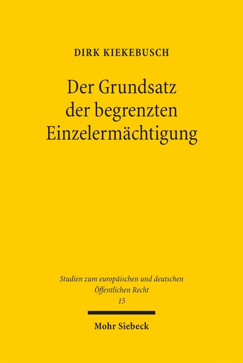Der Grundsatz der begrenzten Einzelerm&auml;chtigung - Dirk Kiekebusch