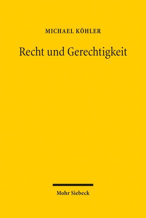 Recht und Gerechtigkeit - Michael K&ouml;hler