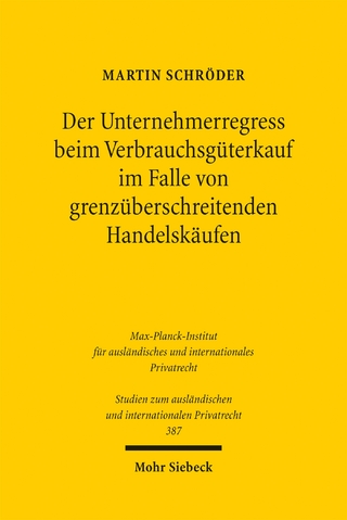 Der Unternehmerregress beim Verbrauchsgüterkauf im Falle von grenzüberschreitenden Handelskäufen