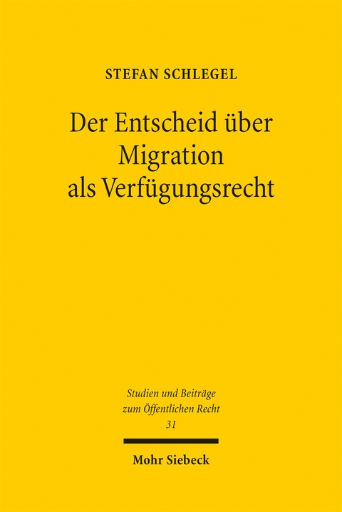 Der Entscheid &uuml;ber Migration als Verf&uuml;gungsrecht - Stefan Schlegel