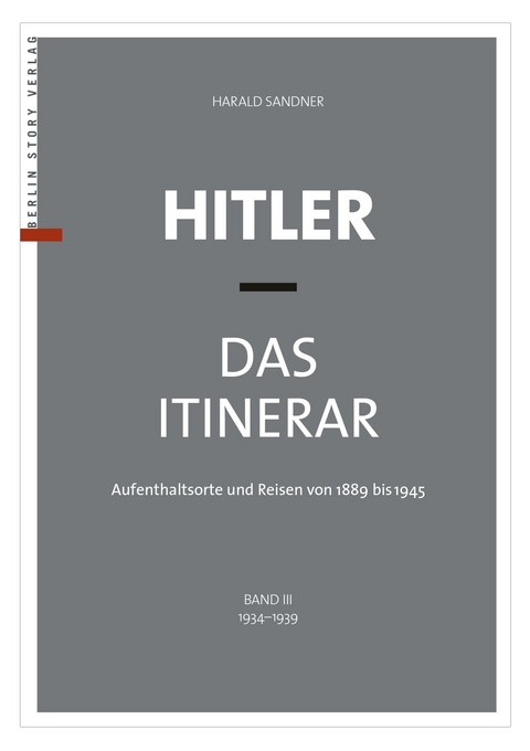 Hitler &ndash; Das Itinerar (Band III) - Harald Sandner