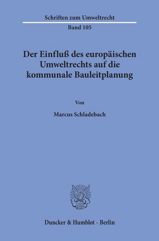 Der Einfluß des europäischen Umweltrechts auf die kommunale Bauleitplanung.