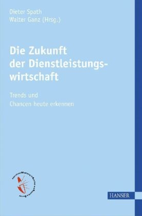 Die Zukunft der Dienstleistungswirtschaft - 