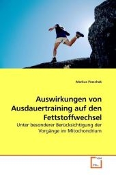 Auswirkungen von Ausdauertraining auf den Fettstoffwechsel - Markus Praschak