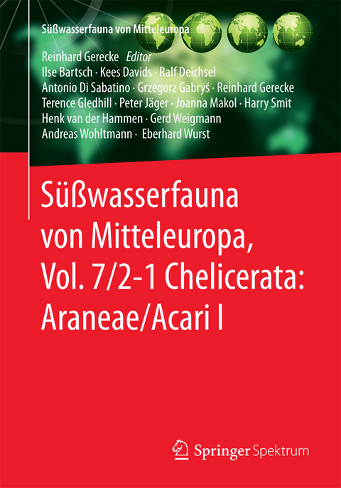 S&uuml;&szlig;wasserfauna von Mitteleuropa, Vol. 7/2-1 Chelicerata: Araneae/Acari I - Ilse Bartsch, Kees Davids, Ralf Deichsel, Antonio Di Sabatino, Grzegorz Gabrys, Terence Gledhill, Peter J&auml;ger, Joanna Makol, Harry Smit, Henk van der Hammen, Gerd Weigmann, Andreas Wohltmann, Eberhard Wurst
