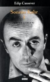Sonrasi Kalir 1 - Edip Cansever