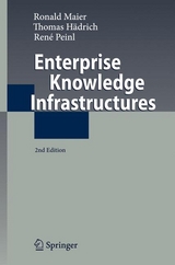 Enterprise Knowledge Infrastructures - Ronald Maier, Thomas H&auml;drich, Ren&eacute; Peinl
