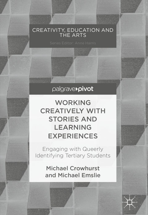 Working Creatively with Stories and Learning Experiences - Michael Crowhurst, Michael Emslie