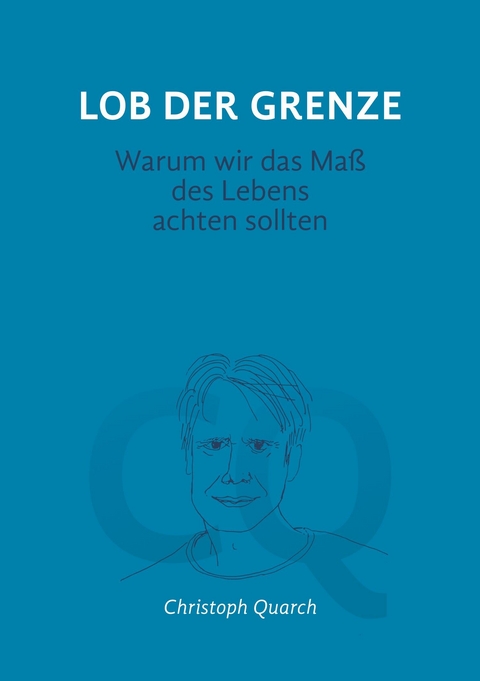 Lob der Grenze - Christoph Quarch