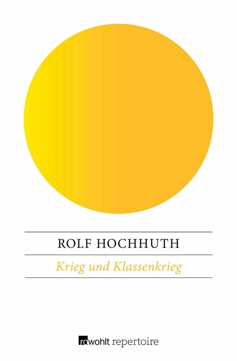Krieg und Klassenkrieg - Rolf Hochhuth