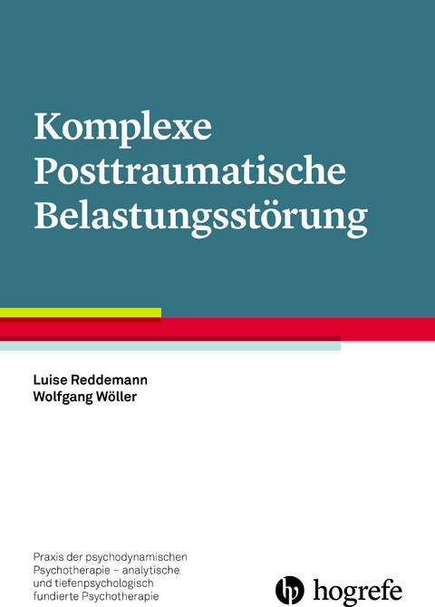 Komplexe Posttraumatische Belastungst&ouml;rung - Luise Reddemann, Wolfgang W&ouml;ller