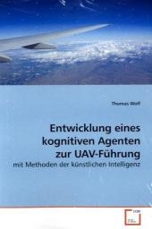Entwicklung eines kognitiven Agenten zur UAV-Führung - Thomas Wolf