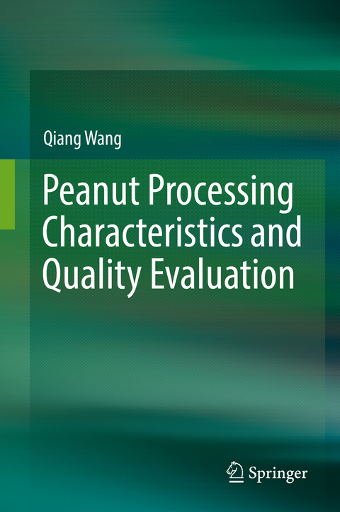 Peanut Processing Characteristics and Quality Evaluation - Qiang Wang