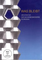 Was bleibt - Architektur der Nachkriegsmoderne in Dresden , 1 DVD