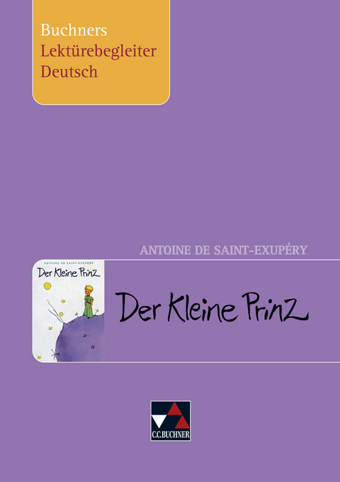 Buchners Lektürebegleiter Deutsch / Saint-Exupéry, Der Kleine Prinz - Stephan Gora
