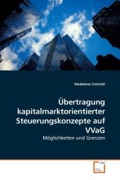 &Uuml;bertragung kapitalmarktorientierterSteuerungskonzepte auf VVaG - Madeleine Schmidt