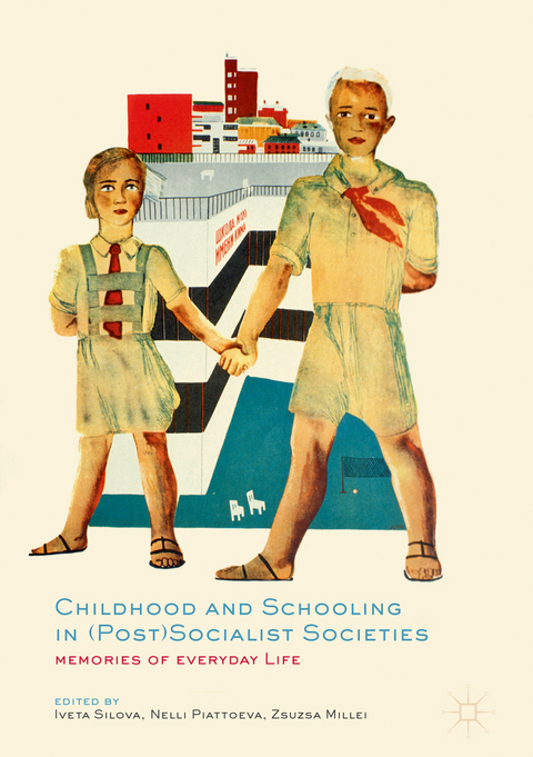 Childhood and Schooling in (Post)Socialist Societies - 