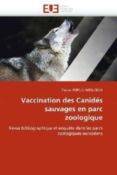 Vaccination des canidés sauvages en parc zoologique -  Popelin-Wedlarski-F