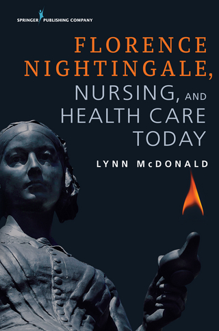 Florence Nightingale, Nursing, and Health Care Today