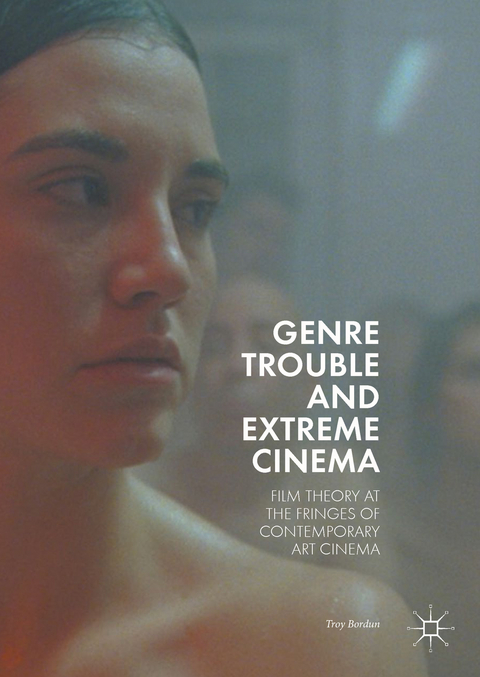 Genre Trouble and Extreme Cinema - Troy Bordun