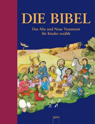 Die Bibel - Das Alte und Neue Testament für Kinder erzählt