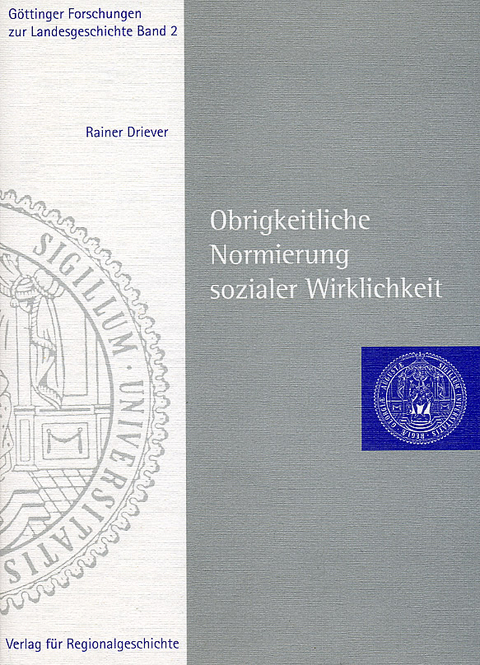 Obrigkeitliche Normierung sozialer Wirklichkeit - Rainer Driever