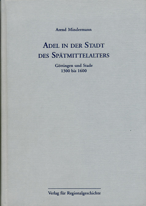 Adel in der Stadt des Sp&auml;tmittelalters - Arend Mindermann
